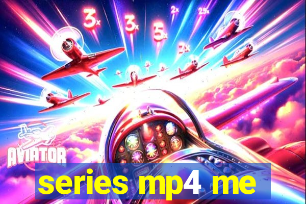 series mp4 me